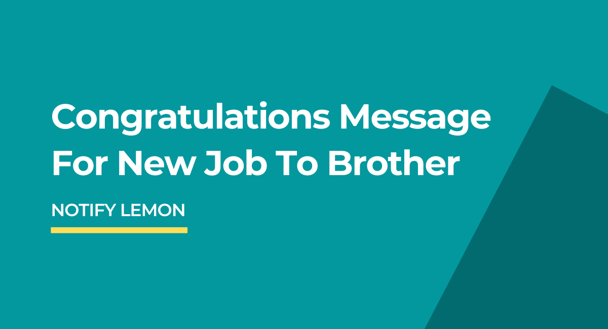 Congratulations Message For New Job To Brother