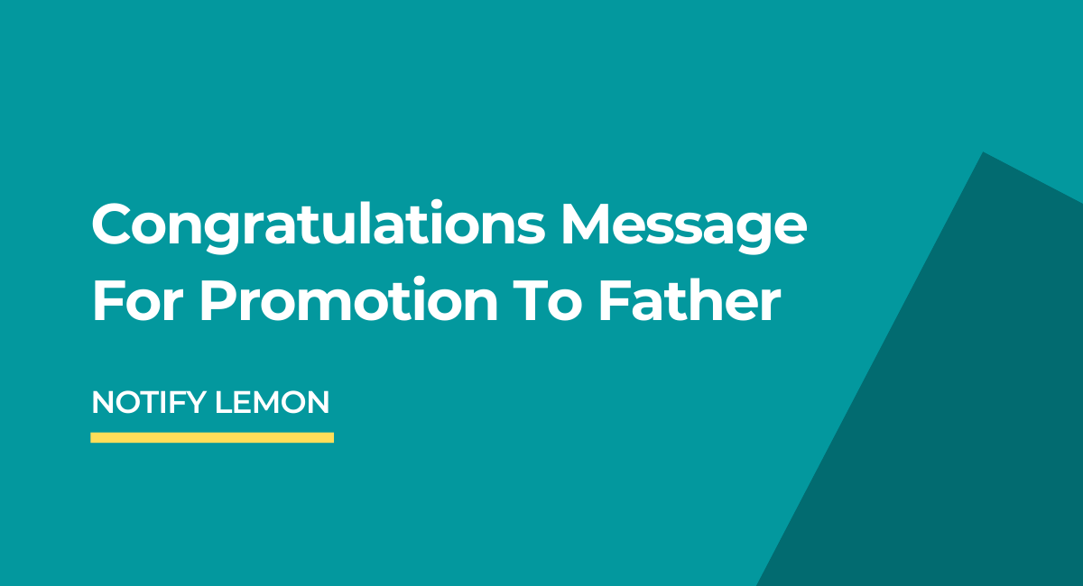 Congratulations-Message-For-Promotion-To-Father