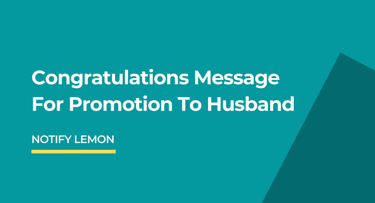 Congratulations Message For Promotion To Husband Wishes