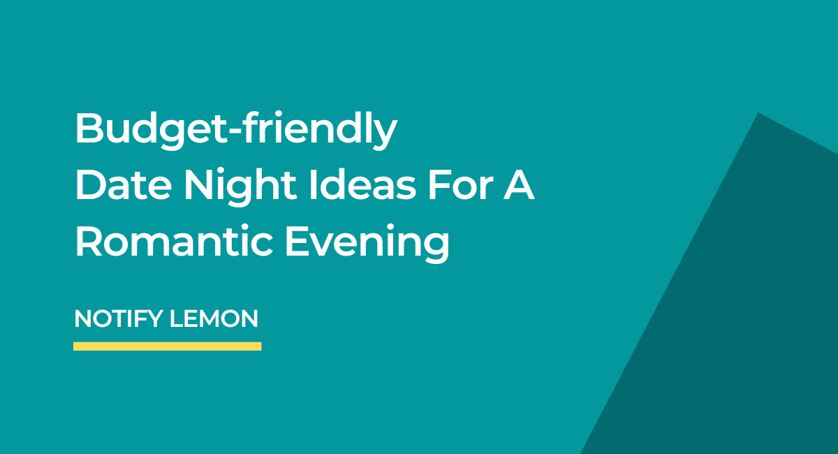 Budget-friendly Date Night Ideas For A Romantic Evening