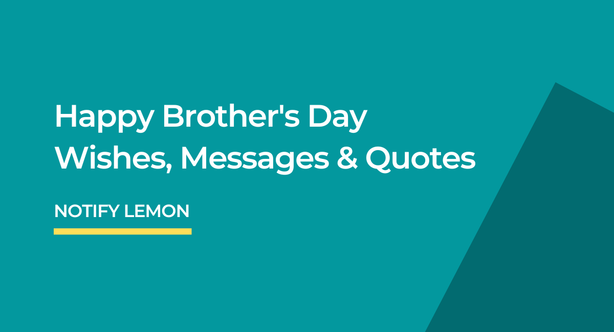 Happy Brother's Day Wishes, Messages & Quotes