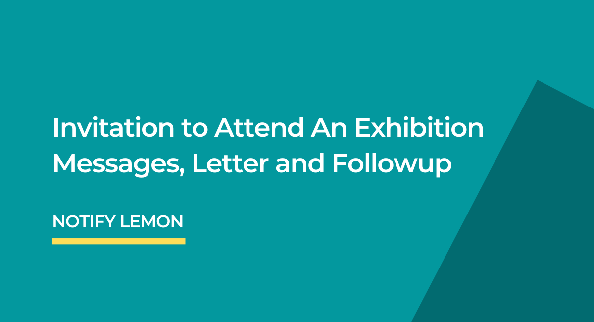 Invitation to Attend An Exhibition Messages, Letter and Followup
