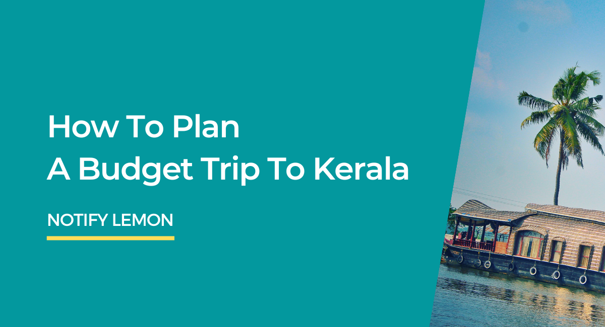 How To Plan A Budget Trip To Kerala